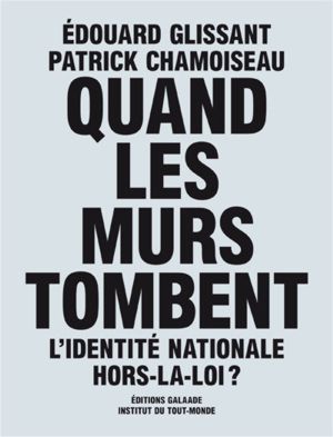 Quand les murs tombent. L’identité nationale hors-la-loi ? 