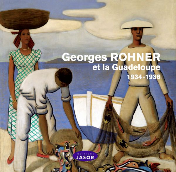 Georges Rohner et la Guadeloupe 1934-1936