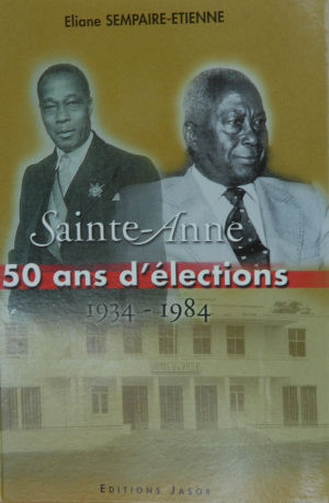 Sainte-Anne: 50 années d’élections 1934-1984