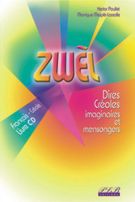 ZWÈL, dires créoles imaginaires et mensongers