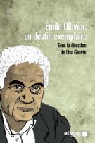 Ollivier: un destin exemplaire, Ouvrage collectif dirigé par Lise Gauvin •