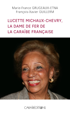 Lucette Michaux-Chevry, la Dame de fer de la Caraïbe française
