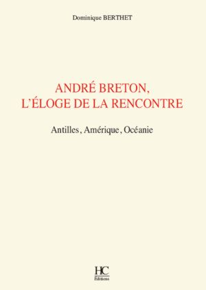André Breton, L’éloge de la rencontre