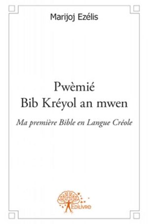 Pwèmié Bib Kréyol an mwen Ma première Bible en Langue Créole 