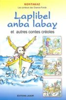 Laplibel anba labay et autres contes créoles