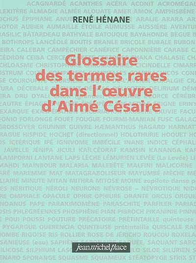 Aimé Césaire: une parolGlossaire des termes rares dans l’oeuvre d’Aimé Césaire