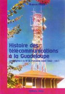 L’histoire des télécommunications à la Guadeloupe