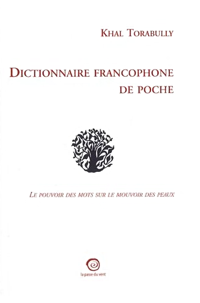 Dictionnaire francophone de poche. Le pouvoir des mots sur le mouvoir des peaux